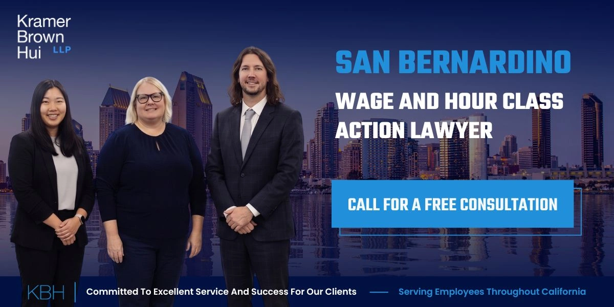 San Bernardino Wage and Hour Class Action Lawyer
