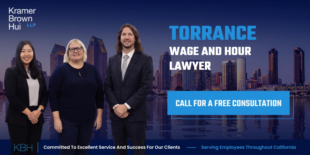 Top Rated Torrance Wage and Hour Lawyer Torrance Wage and Hour Lawyer